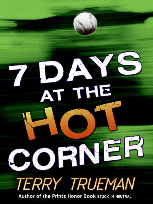 Title details for 7 Days at the Hot Corner by Terry Trueman - Available